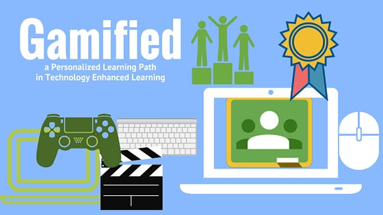 Gamified: a Personalized Learning Path in Technology-enhanced Learning | Blog in the New World